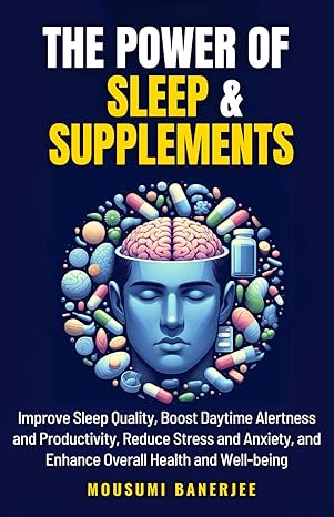The Power of Sleep & Supplements